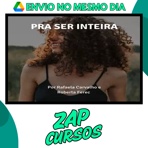 CURSO PRA SER INTEIRA  [Completo]